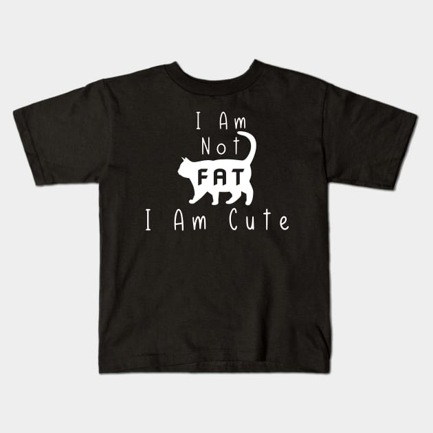 Funny Cat I Am Not Fat I Am Cute Kids T-Shirt by Synithia Vanetta Williams